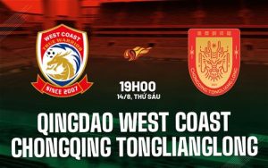 OK9 - Nhận định Qingdao West Coast vs Chongqing Tonglianglong Vòng 23 Giải VĐQG Trung Quốc